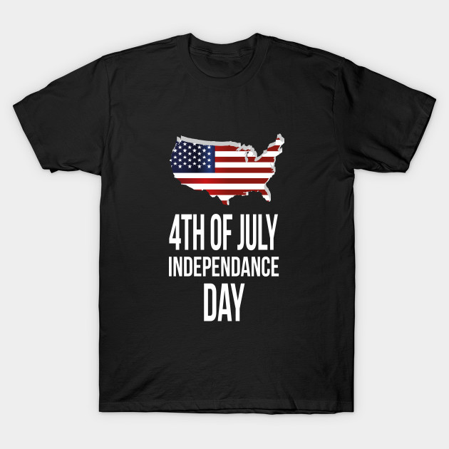 4th Of July Us Independence Day Ts Independence Day T Shirt Teepublic 